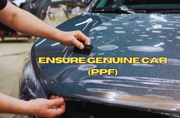 Challenges to Ensure Genuine Car Paint Protection Film (PPF)