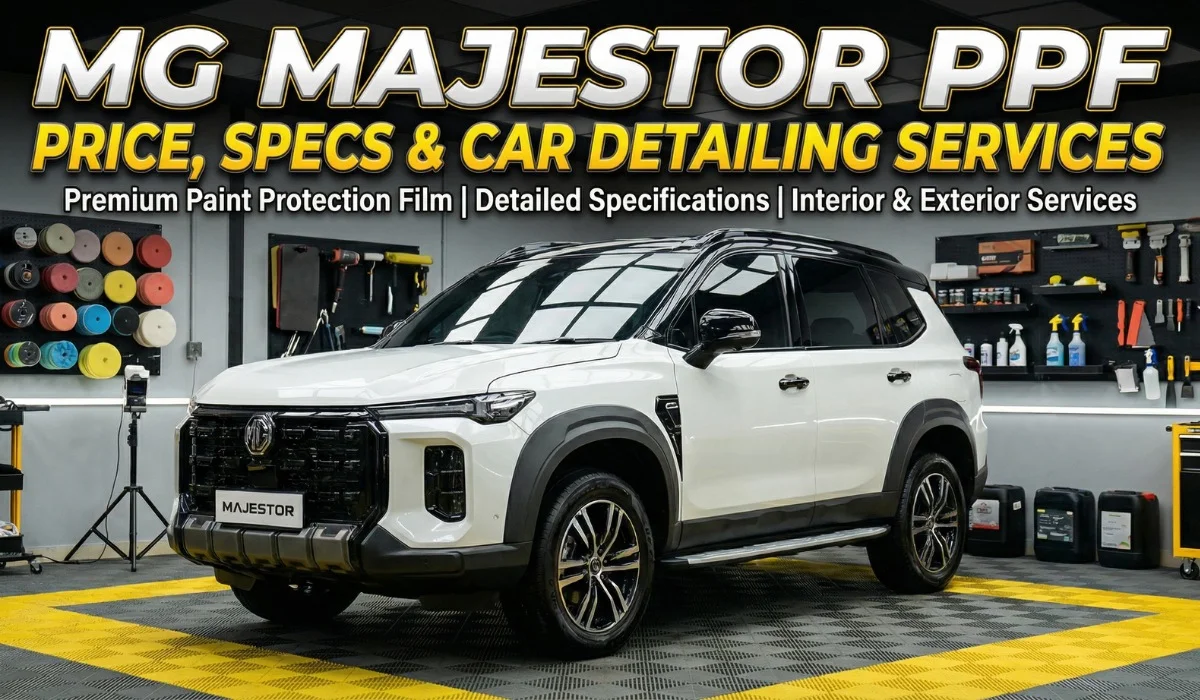 MG Majestor PPF Price, Specs, Car Detailing Services in Delhi
