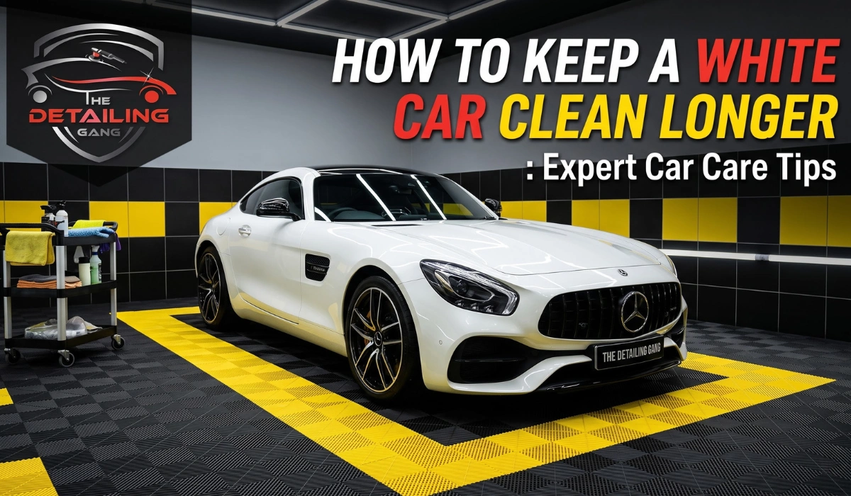 How to Keep a White Car Clean Longer: Expert Car Care Tips