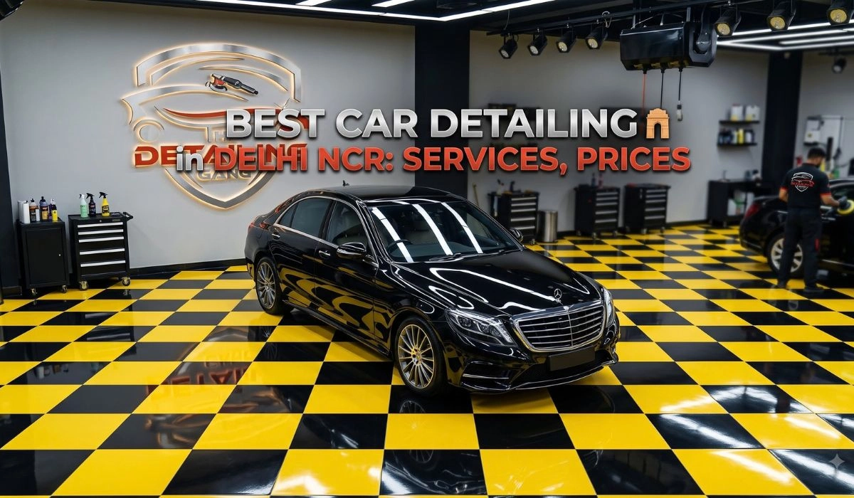 Best Car Detailing in Delhi NCR: Services, Prices 2026